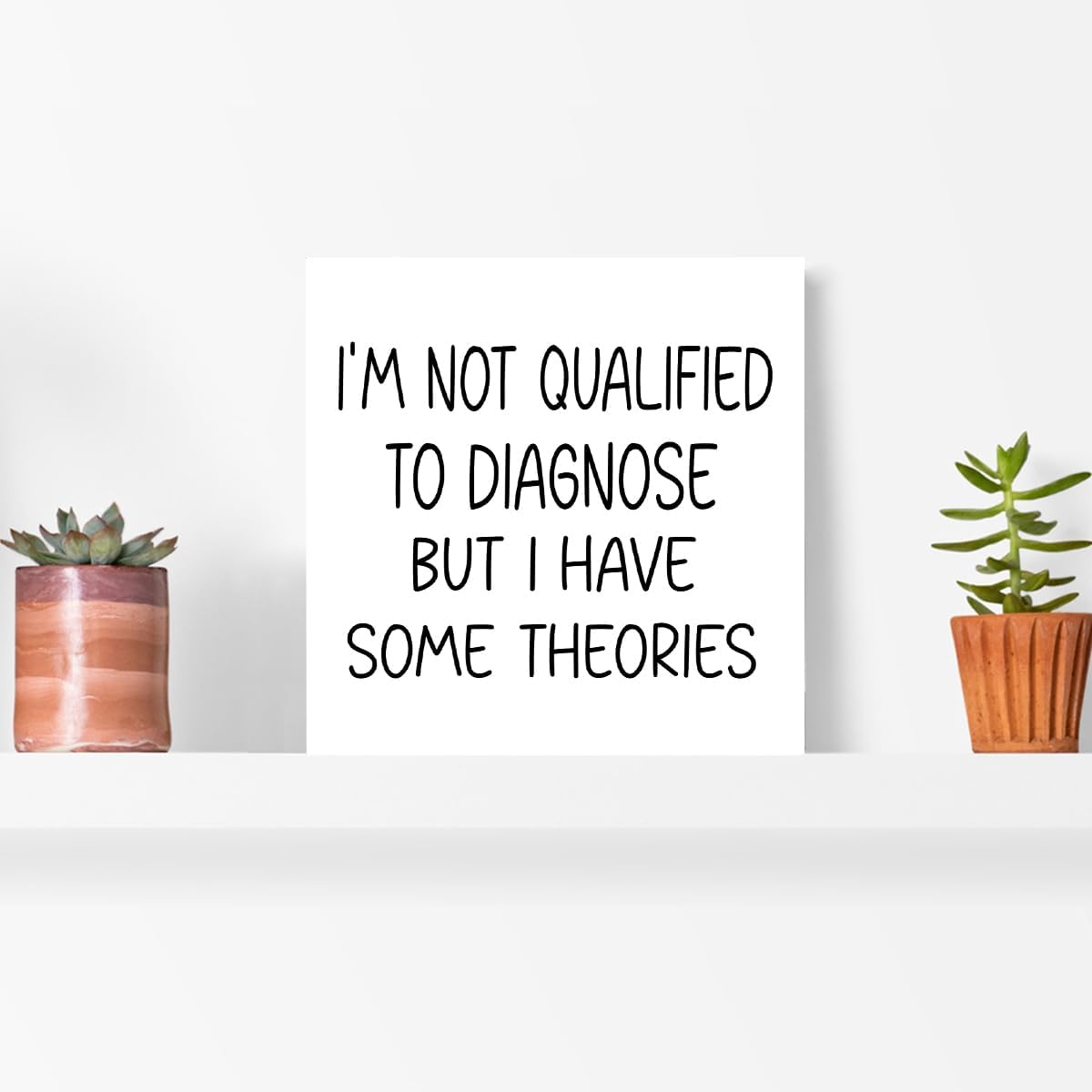 Funny Nursing Doctor Office Desk Decor Wood Box Sign,I Am Not Qualified to Diagnose But I Have Theories Sign Wooden Block Sign for Office Tabletop Shelf Decor 5" x 5" image 5