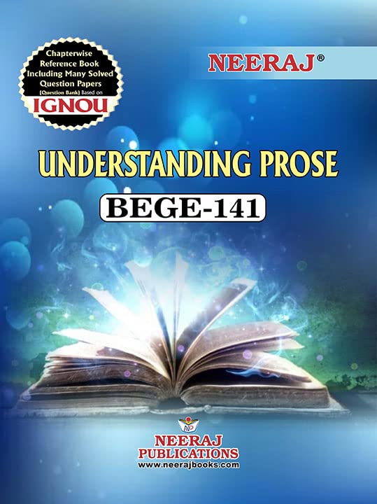 NEERAJ BEGE - 141 Understanding Prose- English Medium -For BA IGNOU - Chapter Wise Help Book / Guide including Many Solved Sample Papers and Important Exam Notes– Published by Neeraj Publications