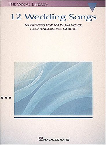12 Wedding Songs: Medium Voice and Guitar