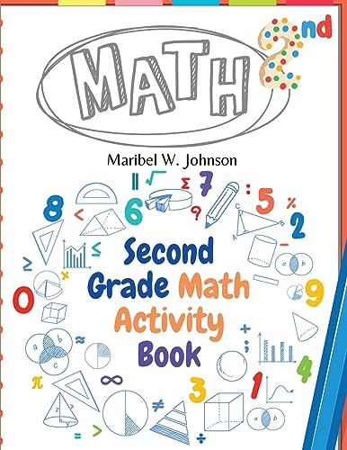 Second Grade Math Activity Book: Addition And Subtraction, Math Facts, Counting, And More