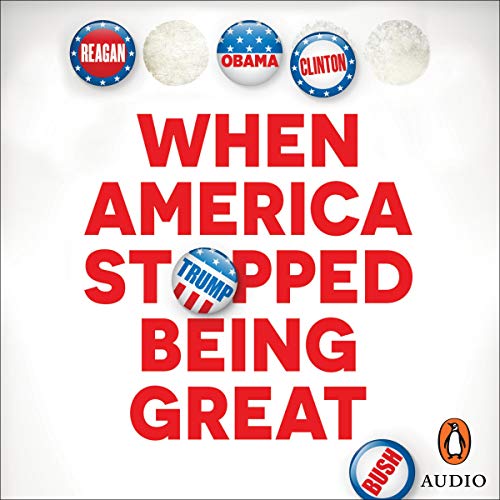 When America Stopped Being Great by Nick Bryant episode artwork