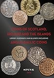  Coins of Scotland, Ireland and the Islands: Including Anglo-Gallic Coins