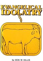 Evangelical Idolatry B004M7TECW Book Cover