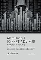 MetaTrader 4 Expert Advisor Programmierung: Das Arbeitsbuch f�r die Programmierung automatischer Handelssysteme in MQL f�r MetaTrader 4 (Build 765) 1516902890 Book Cover