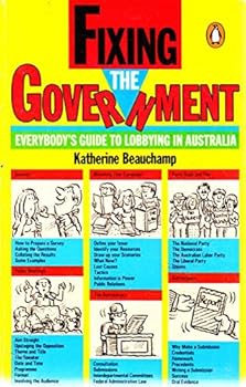 Paperback Fixing the government: Everybody's guide to lobbying in Australia Book