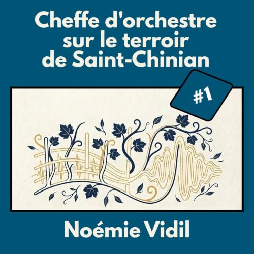 #1 - No&eacute;mie Vidil : Cheffe d'orchestre sur le terroir de Saint-Chinian