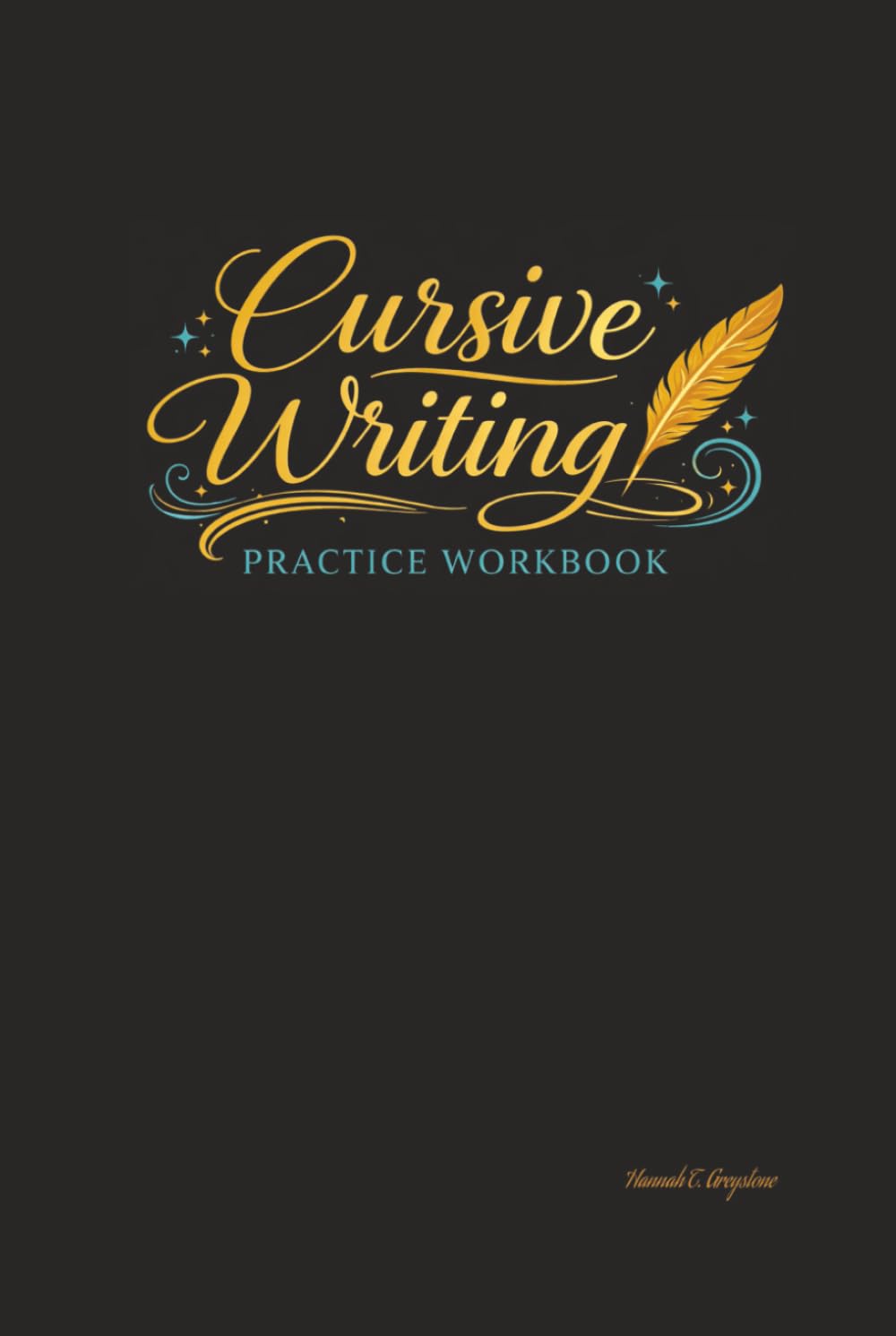 Cursive Writing Practice Workbook: A Step-by-Step Handwriting Workbook with Guided Tracing, Repetition, and Lined Pages for Confident Cursive Writing