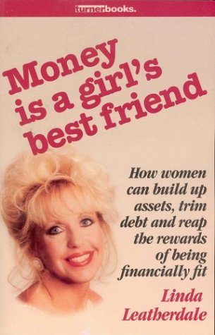 Money Is a Girls Best Friend [Paperback] Leatherdale