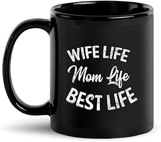 Funny Mom Gift Mug, Wife Life, Mom Life, Best Life, Gifts For Mom From Daughter Son, Mothers Day, Mom Gift Idea, Proud Mom, Christmas, Birthday Gifts Black Coffee Mug