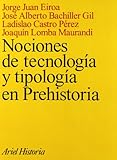  Nociones de tecnología y tipología en Prehistoria: 1 (Ariel Historia)