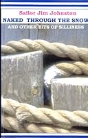 Naked Through The Snow and Other Bits of Silliness 0967253535 Book Cover