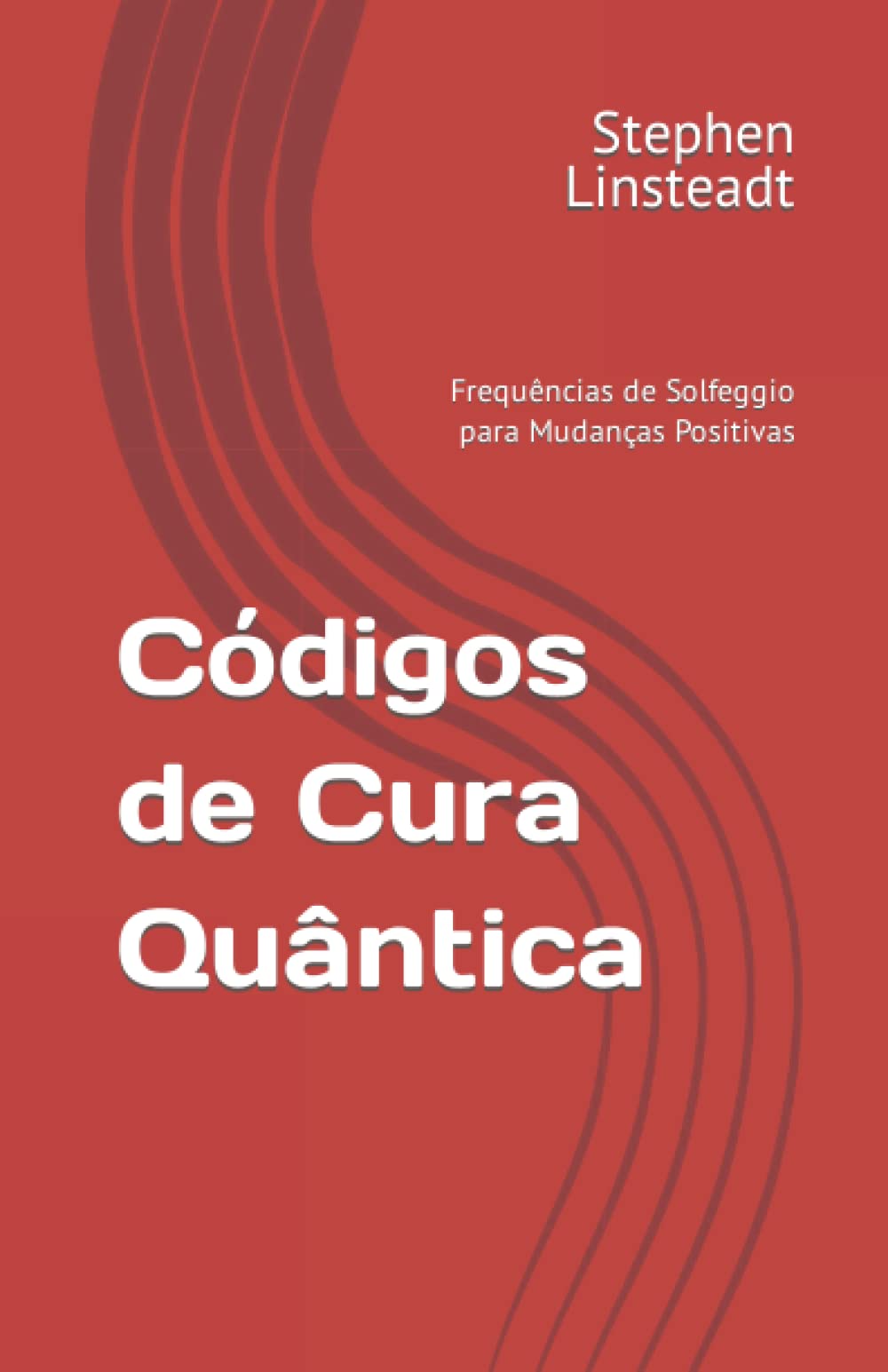 Códigos de Cura Quântica: Frequências de Solfeggio para Mudanças Positivas (Portuguese Edition)