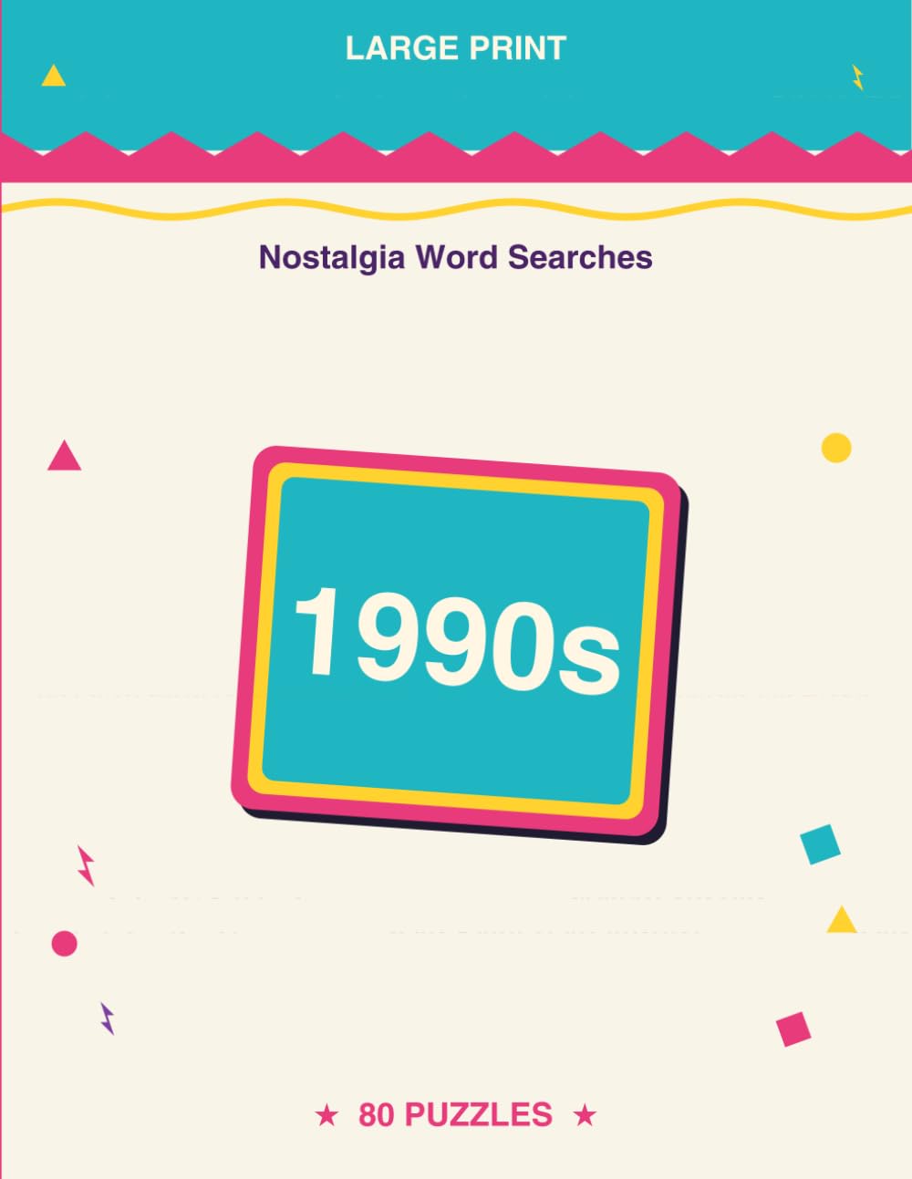 Large Print 1990s Nostalgia Word Search: 80 Relaxing Puzzles for Adults — Grunge, Sitcoms, Dial-Up Internet & Saturday Morning Cartoons