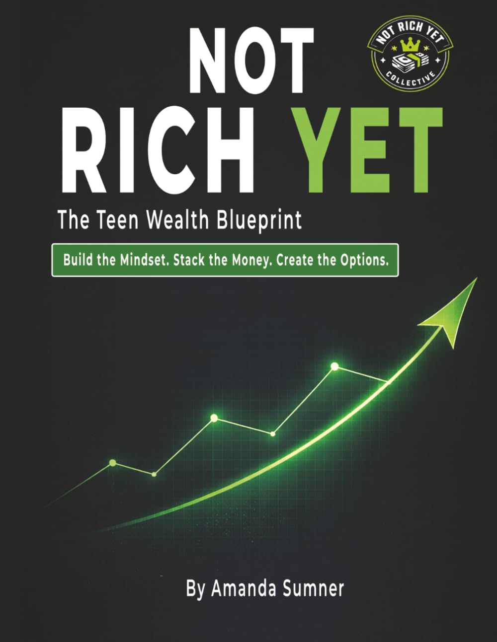 Not Rich Yet: The Teen Wealth Blueprint