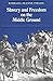 Slavery and Freedom on the Middle Ground: Maryland During the Nineteenth Century (Yale Historical Publications Series)