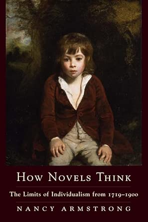 How Novels Think – The Limits of Individualism from 1719–1900 How Novels Think – The Limits of Individualism from 1719–1900 book cover