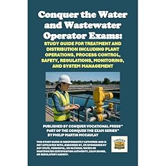 Conquer the Water and Wastewater Operator Exams: Study Guide for Treatment and Distribution including Plant Operations, Process Control, Safety, Regulations, Monitoring, and System Management Audiolibro Por Philip Martin McCaulay arte de portada