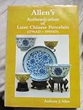 Allen's Authentication of Later Chinese Porcelain
