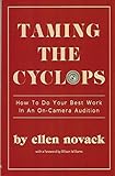 Taming the Cyclops: How to Do Your Best Work in an On-Camera Audition