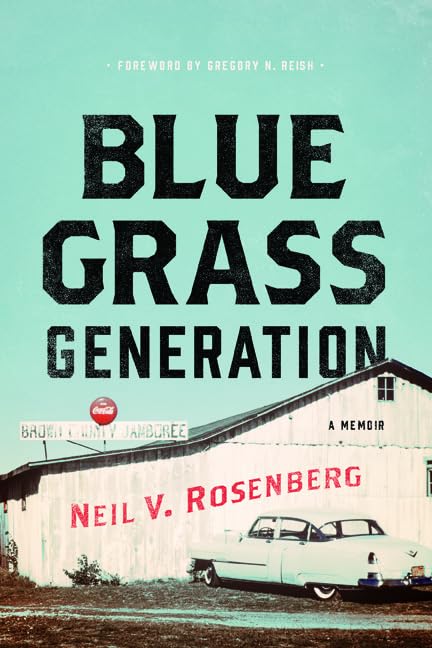 Bluegrass Generation: A Memoir (Music in American Life)