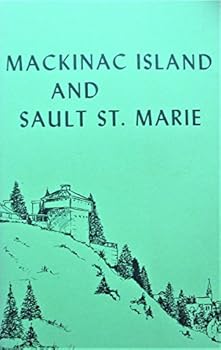 Paperback MacKinac Island and Sault St. Marie Book