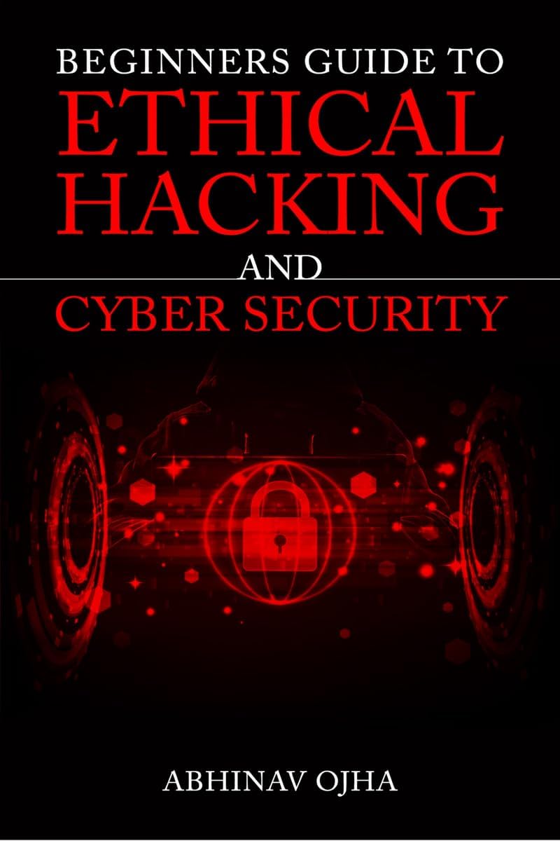 Beginners Guide To Ethical Hacking and Cyber Security