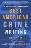 The Best American Crime Writing: 2003 Edition: The Year's Best True Crime Reporting