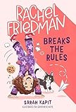 Rachel Friedman Breaks the Rules