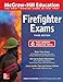 McGraw-Hill Education Firefighter Exams, Third Edition