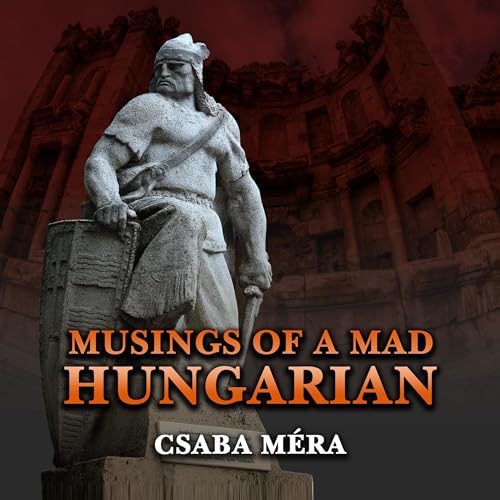 Musings of a Mad Hungarian by Csaba Méra episode artwork
