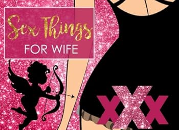 Sex Things for Wife: Sex Coupons Book and Vouchers: Sex Coupons Book for Her: Naughty Coupons for Her: This sex things for her the perfect romantic ... gift for women to your Valentine's Day