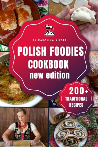 Polish Foodies Cookbook new edition: 200+ Authentic Polish Recipes From The Old Country image 2