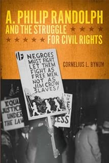 A. Philip Randolph and the Struggle for Civil Rights (New Black Studies Series)