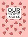 Our Home Recipes Journal: Write down your beloved recipes and create your own cookbook. 120 recipe notebook. Organize your favourite dishes. Original watermellon pattern cover - pink.