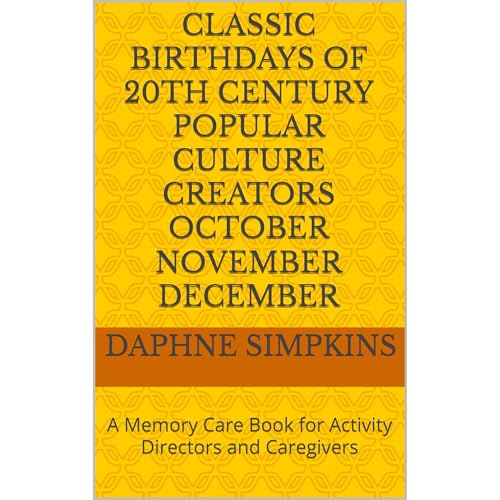 Classic Birthdays of 20th Century Popular Culture Creators October November December Audiolibro Por Daphne Simpkins arte de portada