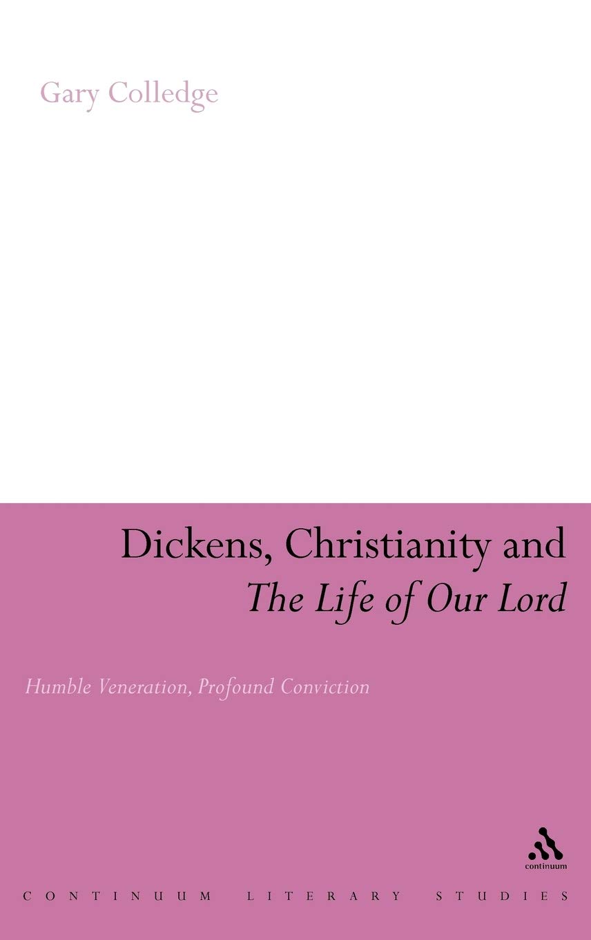 Buy Dickens, Christianity and the Life of Our Lord: Humble Veneration, Profound Conviction — BookShops.in