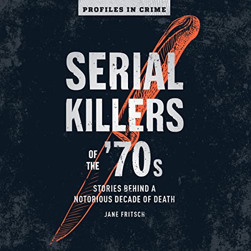 Serial Killers of the '70s by Jane Fritsch episode artwork