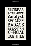 Business Intelligence Analyst Because Badass Is Not An Official Job Title: This Is My Scary Business Intelligence Analyst Journal
