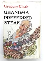 Grandma preferred steak: And other tales 0888900244 Book Cover