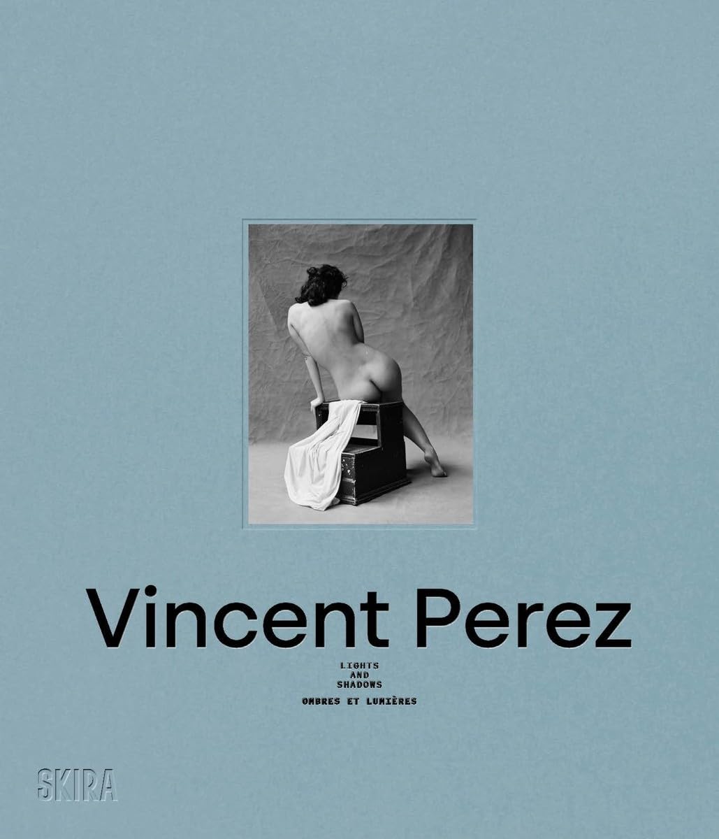 Vincent Perez: Lights and Shadows (Bilingual edition): Ombres et Lumières / Lights and Shadows