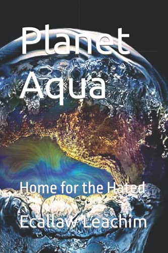 Planet Aqua: Home for the Hated