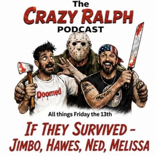 If They Survived - The Crazy Ralph Podcast - EP 7