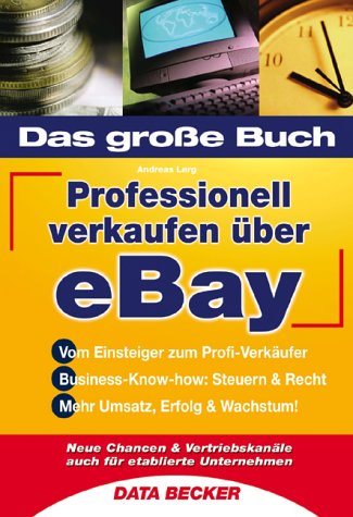 Das große Buch professionell verkaufen über eBay Das große Buch professionell verkaufen über eBay