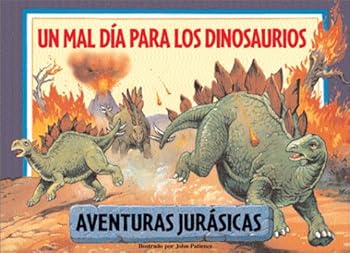 Un mal día para los dinosaurios: A Bad Day for Dinosaurs, Spanish-Language Edition - Book  of the Dinosaur Pop-up Books