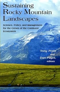 Sustaining Rocky Mountain Landscapes: Science, Policy, and Management for the Crown of the Continent Ecosystem