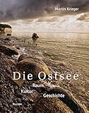 Die Ostsee: Raum – Kultur – Geschichte