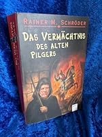 Das Vermächtnis des alten Pilgers. ( Ab 14 J.). 3401052470 Book Cover