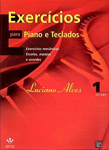 Exercícios para Piano e Teclados: Exercícios mecânicos, escalas, arpejos e acordes