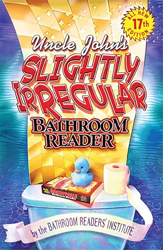 Uncle John's Slightly Irregular Bathroom Reader (Uncle John's Bathroom Reader Annual Book 17)