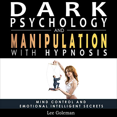 Cover art for Dark Psychology and Manipulation with Hypnosis